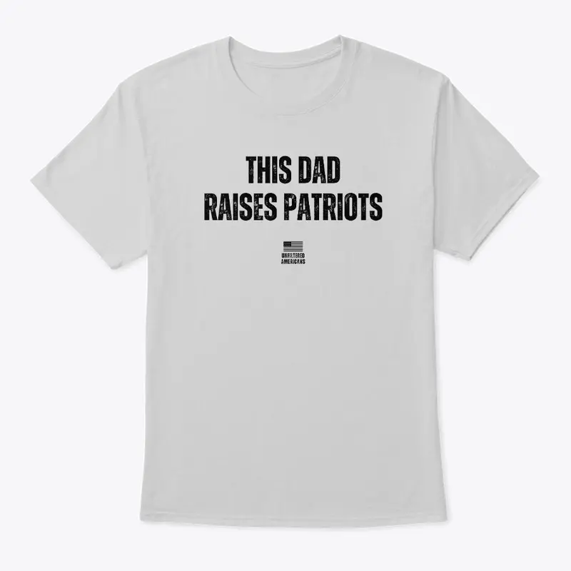 THIS DAD RAISES PATRIOTS